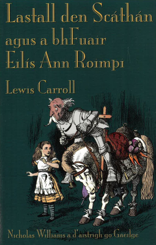 Lastall den Scáthán agus a bhFuair Eilís Ann Roimpi (Through the Looking-Glass and What Alice Found There) Only