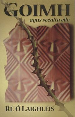 Goimh agus Scéalta eile by Ré Ó Laighléis