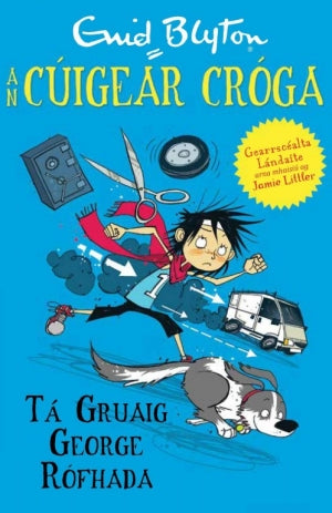 An Cúigear Cróga: Tá Gruaig George Rófhada