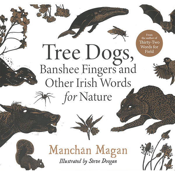 Tree Dogs, Banshee Fingers and Other Irish Words for Nature