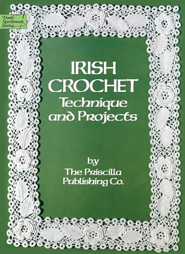 Irish Crochet by Priscilla Publishing Company