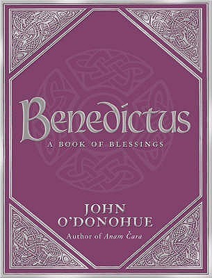 Benedictus: A Book Of Blessings