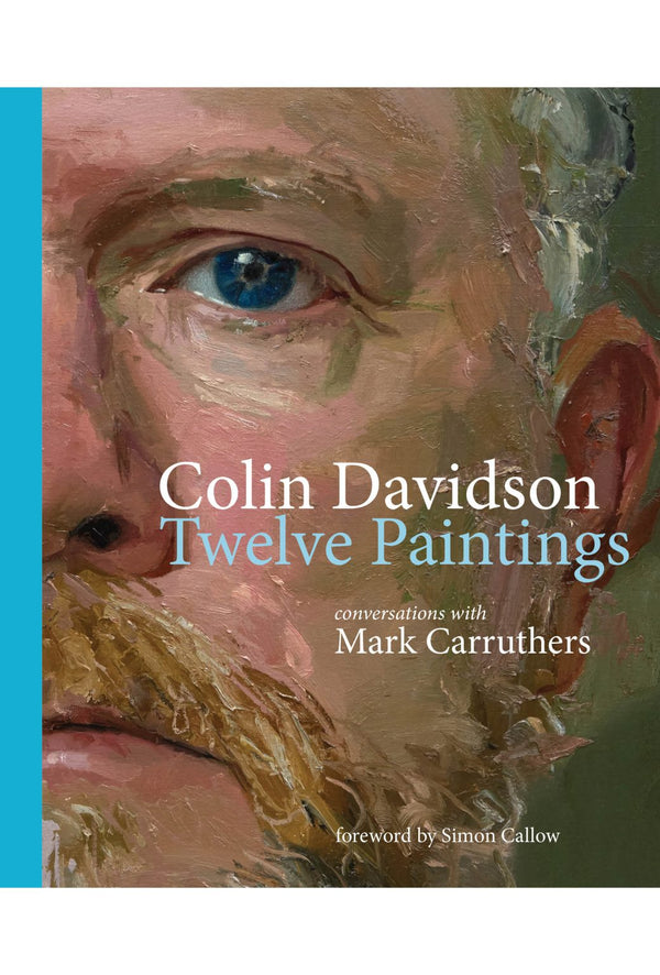 Colin Davidson: Twelve Paintings – Conversations with Mark Carruthers