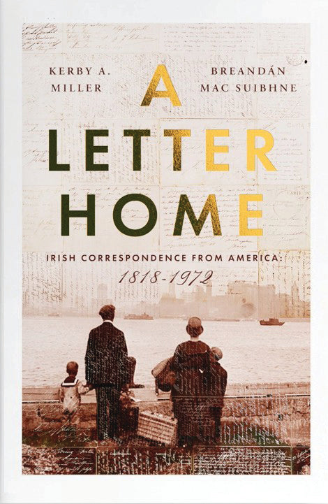 A Letter Home Kerby A. Miller and Breandán Mac Suibhne