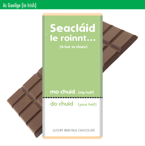 Seacláid le roinnt ... (A bar to share) your half, my half