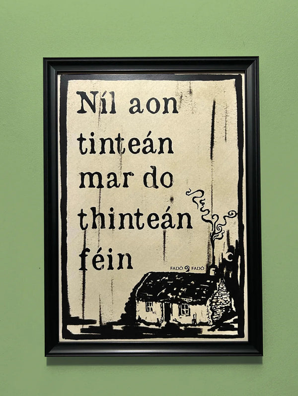 Níl Aon Tinteán Mar Do Thinteán Féin - Prionta Gaeilge | There’s No Fireside Like Your Own - Irish Print