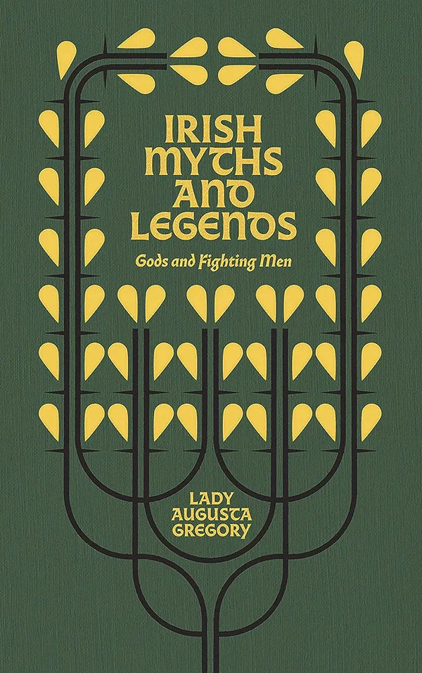 Irish Myths and Legends: Gods and Fighting Men