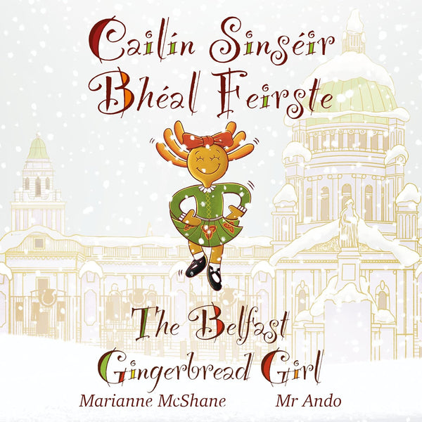 Cailín Sinséir Bhéal Feirste : The Belfast Gingerbread Girl - Illustrated Children's Book