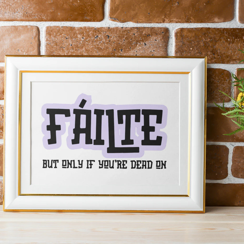 FÁILTE PRINT