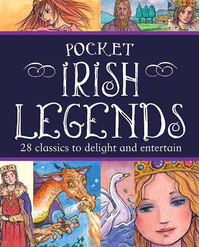 Pocket Irish Legends: 28 classics to delight and entertain (Hardback)