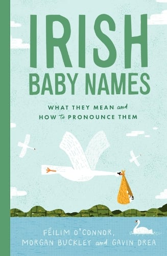 Irish Baby Names: What they mean and how to pronounce them