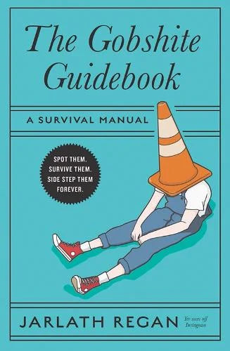 The Gobshite Guidebook: A Survival Manual (Hardback)