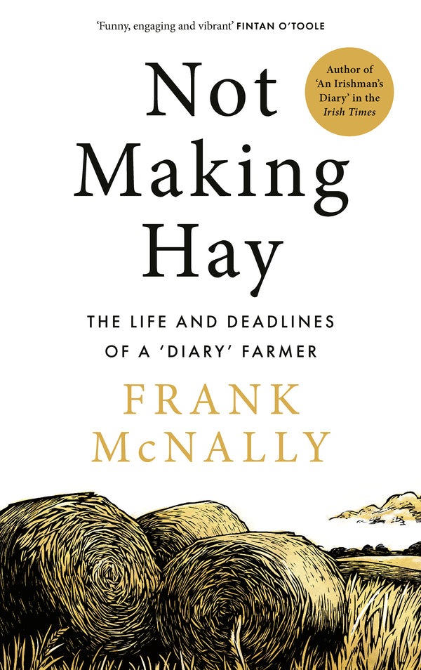 Not Making Hay by Frank McNally