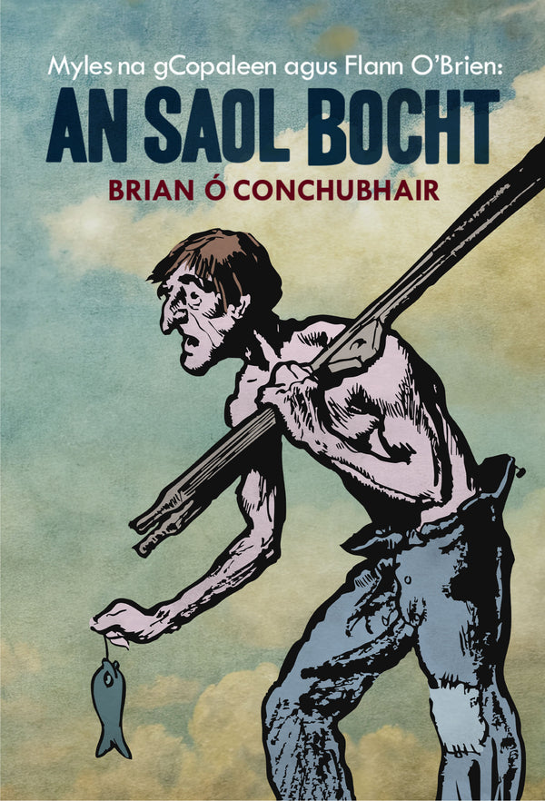 An Saol Bocht – Myles na gCopaleen agus Flann O’Brien