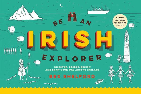 Be an Irish Explorer by Bex Shelford