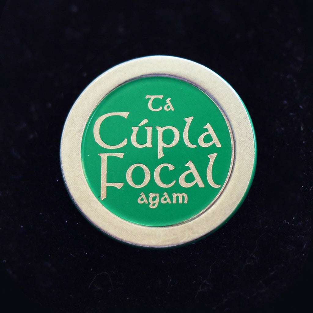 Ta Cúpla Focal agam. pin badge