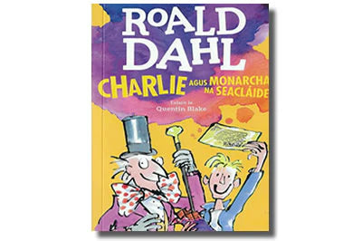 Charlie agus Monarcha na Seacláide by Roald Dahl
