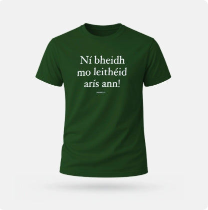 An Spailpín Fánach Ní Bheidh Mo Leithéid Arís Ann! / There'll Never be the Likes of me Again! Irish T-Shirt Navy