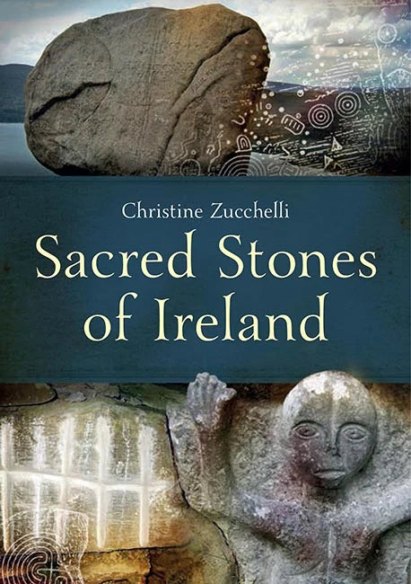 Sacred Stones of Ireland By (author) Christine Zucchelli