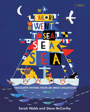 A Sailor Went to Sea, Sea, Sea Favourite Rhymes from an Irish Childhood