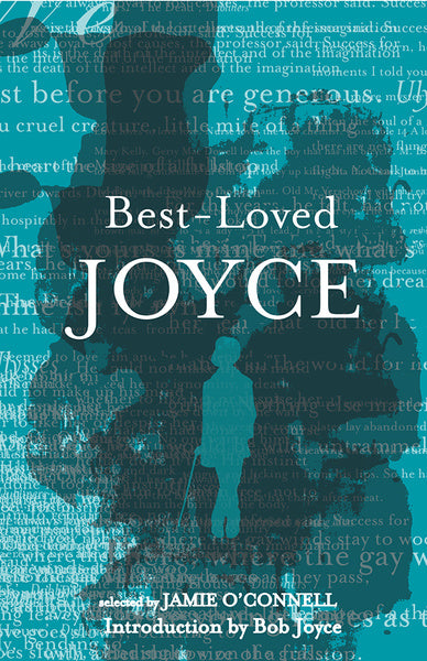 Best-loved Joyce By James Joyce, Introduced by Bob Joyce, Edited by Jamie O’Connell