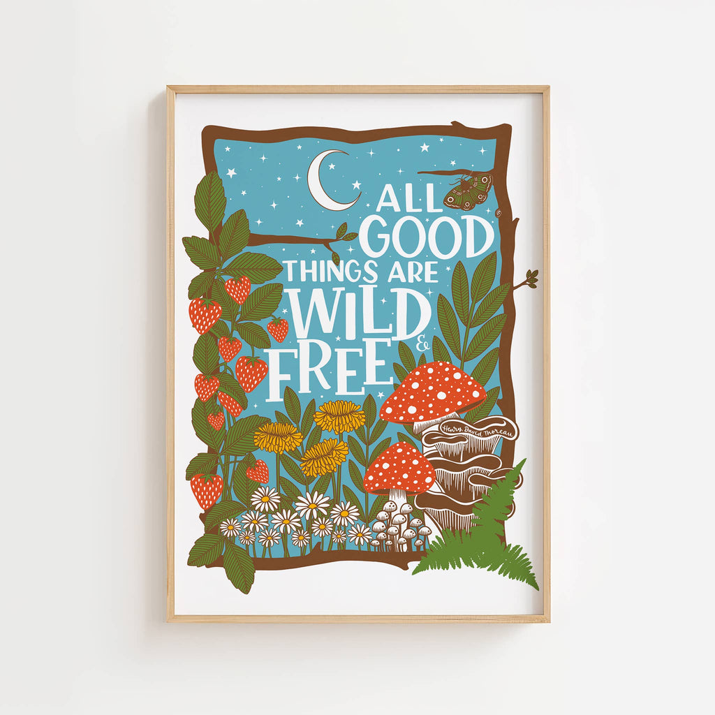 Art print | All good things are wild and free | Quote |A4 