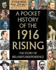 A Pocket History of the 1916 Rising: The Story of Ireland's Independence.