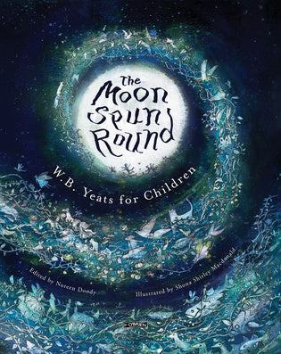 The Moon Spun Round W. B. Yeats for Children