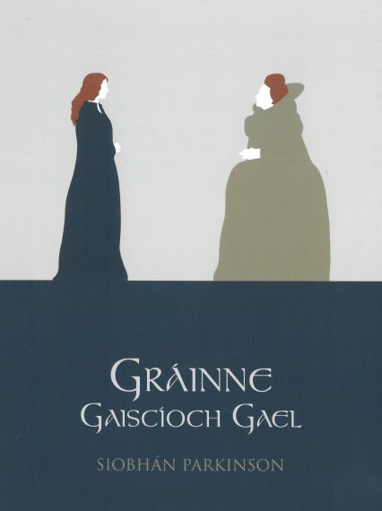 Gráinne: Gaiscíoch Gael le Siobhán Parkinson