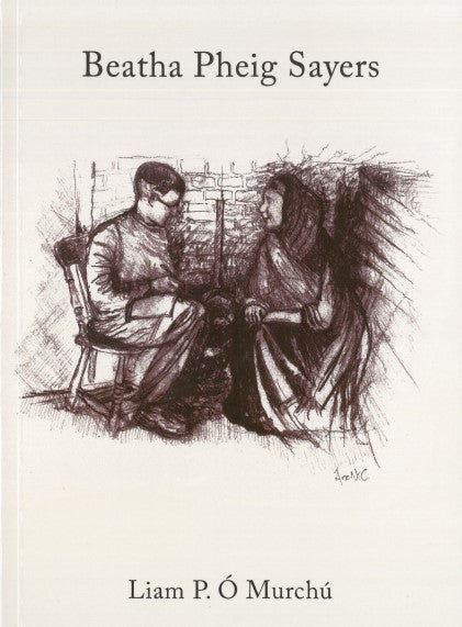 Beatha Pheig Sayers by Liam P. Ó Murchú