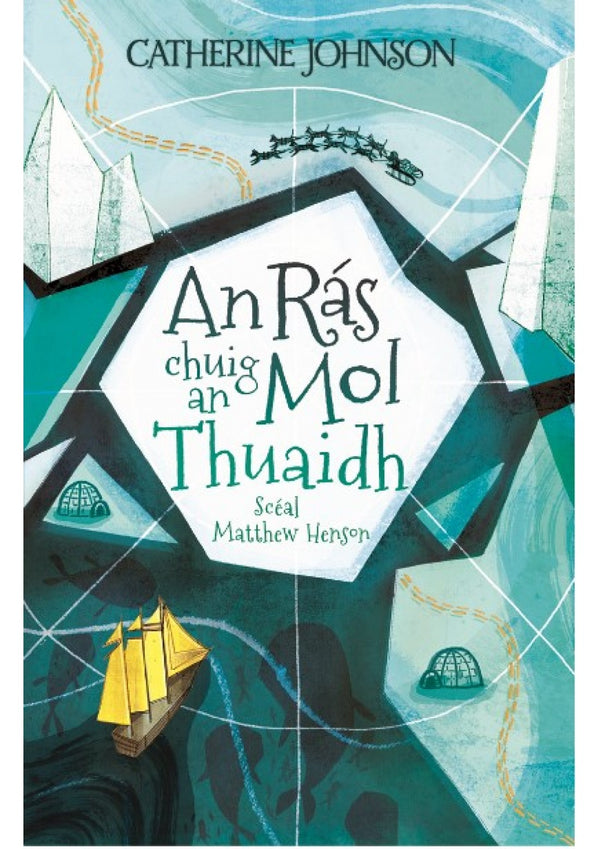 An Rás Chuig an Mol Thuaidh by Catherine Johnson