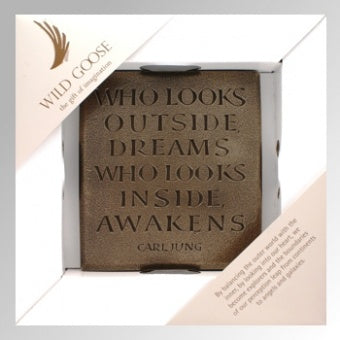 Wild Goose Studio Gift Of Imagination Who looks outside dreams, who looks inside awakens