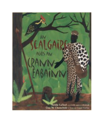 An Sealgaire agus an Crann Éabainn by Nelda LaTeef