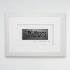 Wild Goose Scríobh Collection Grá Dílseacht Cairdeas Wild Goose Scríobh Collection Love Loyalty Friendship Frame