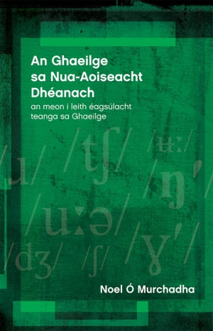 An Ghaeilge sa Nua-Aoiseacht Dhéanach: an meon i leith éagsúlacht Teanga sa Ghaeilge