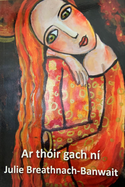 Ar thóir gach ní by Julie Breathnach-Banwait