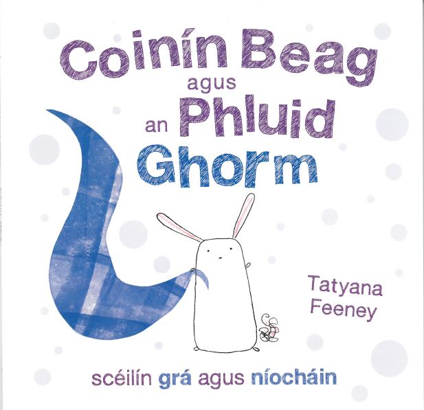 Coinín Beag agus an Phluid Ghorm le Tatyana Feeney