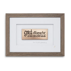 Wild Goose Scríobh Collection Grá Dílseacht Cairdeas Wild Goose Scríobh Collection Love Loyalty Friendship Frame