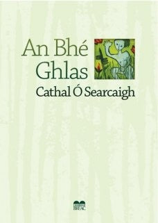 An Bhé Ghlas by Cathal Ó Searcaigh