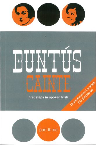 Buntús Cainte - Part Three: First Steps In Spoken Irish