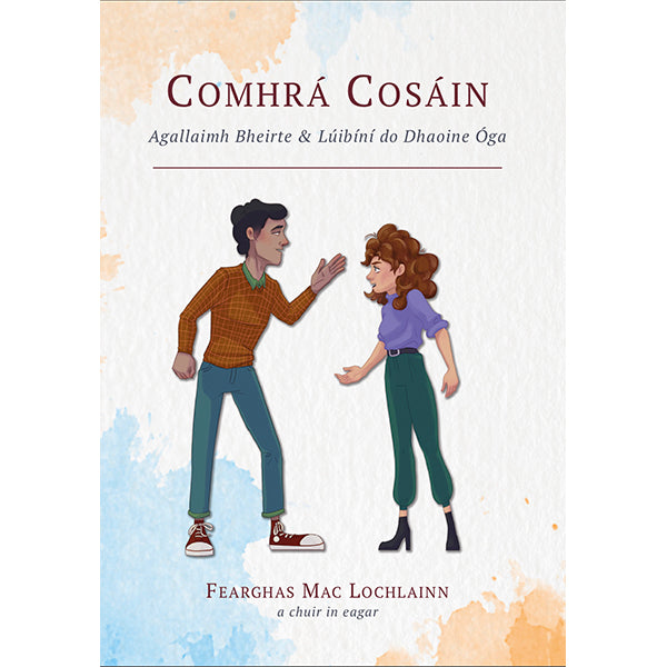 Comhrá Cosáin - Agallaimh Beirte & Lúibíní do Dhaoine Óga by Fearghas Mac Lochlainn