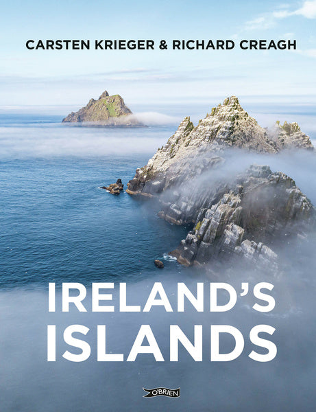 Ireland's Islands  Written by and Photographed by Carsten Krieger, Photographed by and Written by Richard Creagh