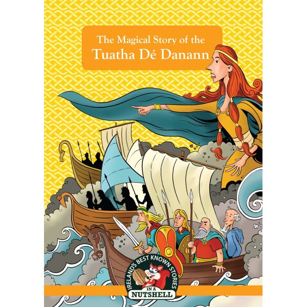 In A Nutshell Series The Magical Story of the Tuatha De Danann As Gaeilge