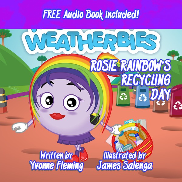 Rosie Rainbow's Recycling Day! By Yvonne Fleming